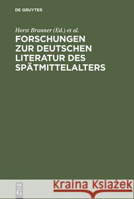 Forschungen Zur Deutschen Literatur Des Spätmittelalters: Festschrift Für Johannes Janota Brunner, Horst 9783484108561 Max Niemeyer Verlag