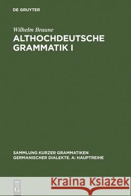Althochdeutsche Grammatik I: Laut- Und Formenlehre Braune, Wilhelm 9783484108615 Niemeyer, Tübingen