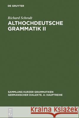 Althochdeutsche Grammatik II: Syntax Schrodt, Richard 9783484108622 Niemeyer, Tübingen