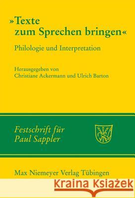 Texte Zum Sprechen Bringen: Philologie Und Interpretation Anne Auditor, Susanne Borgards, Christiane Ackermann, Ulrich Barton 9783484108981 de Gruyter