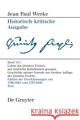 Leben Des Quintus Fixlein, Aus Funfzehn Zettelkasten Gezogen: Nebst Einem Mustheil Und Einigen Jus de Tablette. Geschichte Meiner Vorrede Zur Zweiten Sabine Straub 9783484109179 Max Niemeyer Verlag