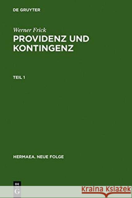 Providenz Und Kontingenz: Untersuchungen Zur Schicksalssemantik Im Deutschen Und Europäischen Roman Des 17. Und 18. Jahrhunderts Frick, Werner 9783484150553 X_Max Niemeyer Verlag