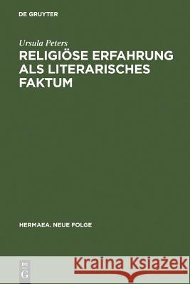 Religiöse Erfahrung als literarisches Faktum Peters, Ursula 9783484150560 Max Niemeyer Verlag