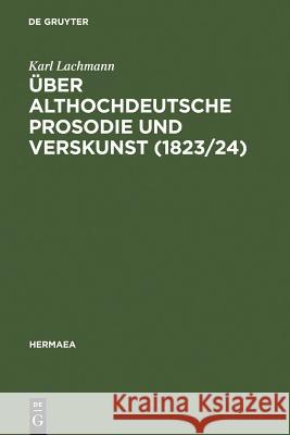 Über althochdeutsche Prosodie und Verskunst (1823/24) Lachmann, Karl 9783484150591 Max Niemeyer Verlag