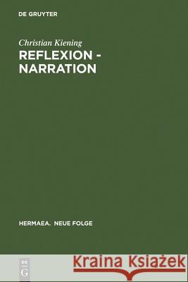 Reflexion - Narration: Wege Zum Willehalm Wolframs Von Eschenbach Kiening, Christian 9783484150638 Max Niemeyer Verlag