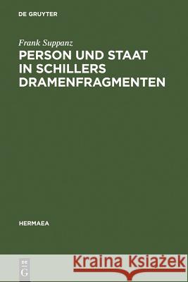 Person und Staat in Schillers Dramenfragmenten Suppanz, Frank 9783484150935 Max Niemeyer Verlag