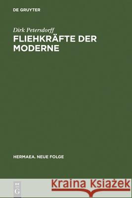 Fliehkräfte der Moderne Petersdorff, Dirk Von 9783484151079 Max Niemeyer Verlag