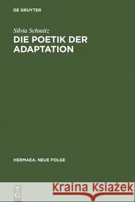 Die Poetik Der Adaptation: Literarische Inventio Im »Eneas« Heinrichs Von Veldeke Schmitz, Silvia 9783484151130 Max Niemeyer Verlag