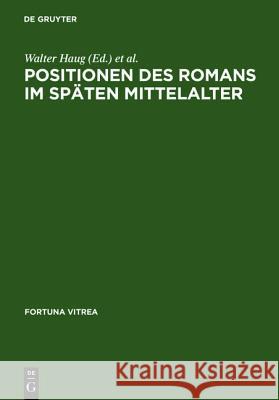 Positionen Des Romans Im Späten Mittelalter Haug, Walter 9783484155015