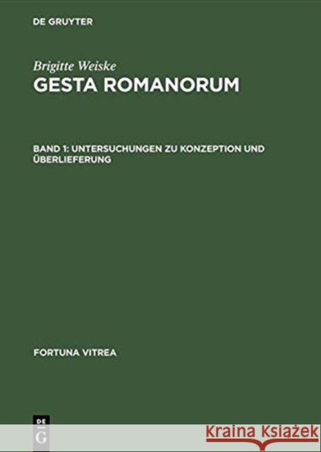 Gesta Romanorum: Band 1: Untersuchungen Zu Konzeption Und Überlieferung; Band 2: Texte, Verzeichnis Weiske, Brigitte 9783484155039 Max Niemeyer Verlag