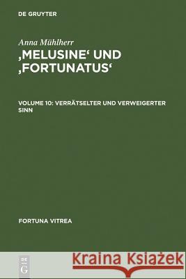 'Melusine' Und 'Fortunatus': Verrätselter Und Verweigerter Sinn Mühlherr, Anna 9783484155107 Max Niemeyer Verlag