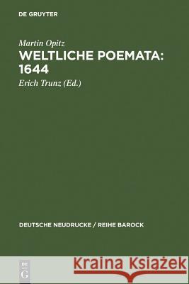 Weltliche Poemata: 1644: Erster Teil Trunz, Erich 9783484160019 Max Niemeyer Verlag