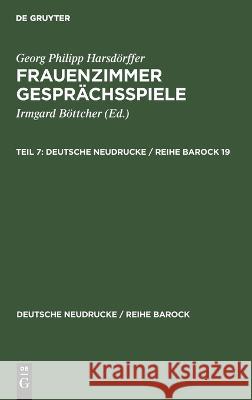 Georg Philipp Harsdörffer: Frauenzimmer Gesprächsspiele. Teil 7 No Contributor 9783484160156 Max Niemeyer Verlag