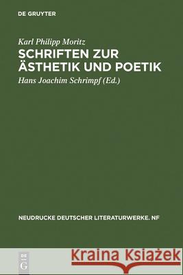 Schriften zur Ästhetik und Poetik : Kritische Ausgabe Karl Philipp Moritz Hans Joachim Schrimpf 9783484170087 Max Niemeyer Verlag