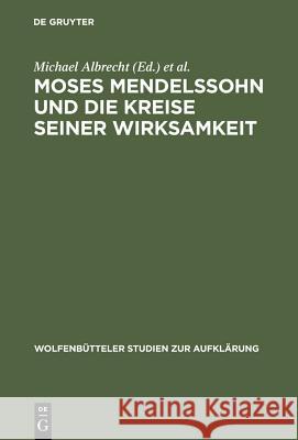 Moses Mendelssohn und die Kreise seiner Wirksamkeit Michael Albrecht Eva J. Engel Norbert Hinske 9783484175198 Max Niemeyer Verlag