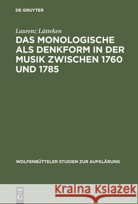 Das Monologische ALS Denkform in Der Musik Zwischen 1760 Und 1785 Lütteken, Laurenz 9783484175242 Max Niemeyer Verlag