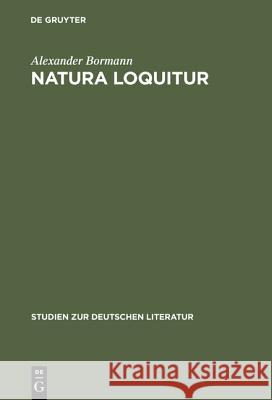 Natura loquitur Alexander Bormann 9783484180062 de Gruyter