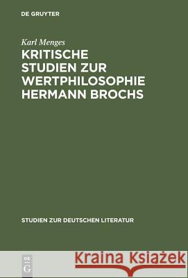 Kritische Studien zur Wertphilosophie Hermann Brochs Karl Menges 9783484180178 de Gruyter