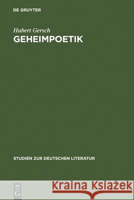 Geheimpoetik: Die Continuatio Des Abentheurlichen Simplicissimi Interpretiert ALS Grimmelshausens Verschlüsselter Kommentar Zu Seinem Roman Hubert Gersch 9783484180307