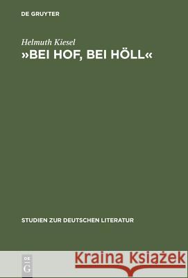 »Bei Hof, Bei Höll«: Untersuchungen Zur Literarischen Hofkritik Von Sebastian Brant Bis Friedrich Schiller Kiesel, Helmuth 9783484180567 Max Niemeyer Verlag