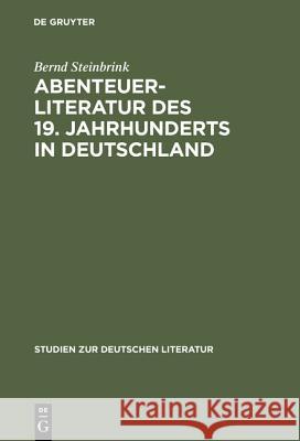 Abenteuerliteratur des 19. Jahrhunderts in Deutschland Steinbrink, Bernd 9783484180727 Max Niemeyer Verlag