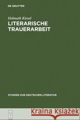 Literarische Trauerarbeit: Das Exil- Und Spätwerk Alfred Döblins Kiesel, Helmuth 9783484180895 Max Niemeyer Verlag