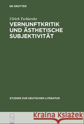 Vernunftkritik Und Ästhetische Subjektivität: Studien Zur Anthropologie Friedrich Schillers Tschierske, Ulrich 9783484180970 Max Niemeyer Verlag