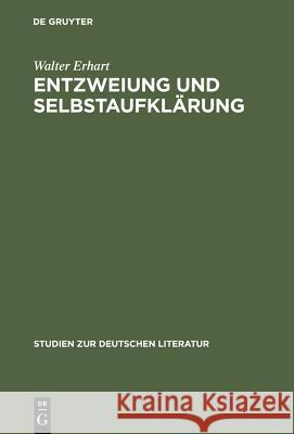 Entzweiung Und Selbstaufklärung: Christoph Martin Wielands »Agathon«-Projekt Erhart, Walter 9783484181151