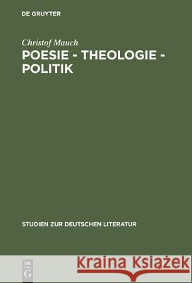 Poesie - Theologie - Politik Mauch, Christof 9783484181182 Max Niemeyer Verlag