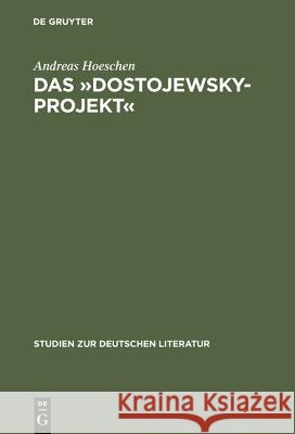 Das »Dostojewsky-Projekt«: Lukács' Neukantianisches Frühwerk in Seinem Ideengeschichtlichen Kontext Hoeschen, Andreas 9783484181519 Max Niemeyer Verlag