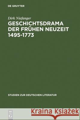 Geschichtsdrama Der Frühen Neuzeit 1495-1773 Niefanger, Dirk 9783484181748