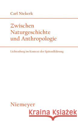 Zwischen Naturgeschichte und Anthropologie Niekerk, Carl 9783484181762 Max Niemeyer Verlag