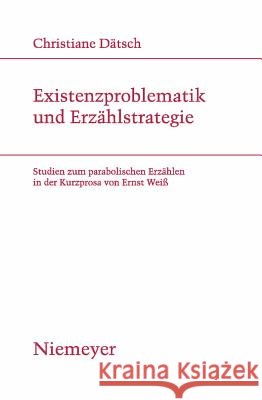 Existenzproblematik und Erzählstrategie Christiane Dätsch 9783484181861 de Gruyter