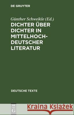 Dichter Über Dichter in Mittelhochdeutscher Literatur Günther Schweikle 9783484190115 de Gruyter
