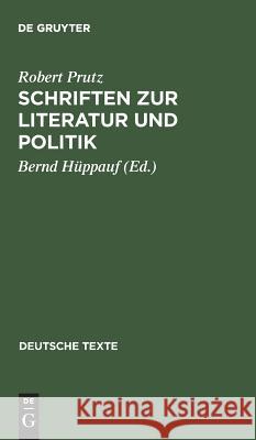 Schriften Zur Literatur Und Politik Prutz, Robert 9783484190269 Max Niemeyer Verlag