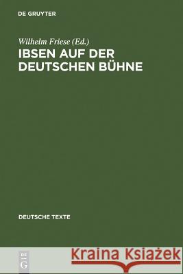 Ibsen auf der deutschen Bühne Friese, Wilhelm 9783484190375 Max Niemeyer Verlag