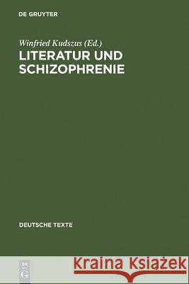 Literatur und Schizophrenie Kudszus, Winfried 9783484190443 Max Niemeyer Verlag