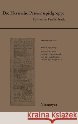 Kommentar zum 'Alsfelder Passionsspiel' und den zugehörigen kleineren Spielzeugnissen Vogelgsang, Klaus   9783484190924 Niemeyer, Tübingen