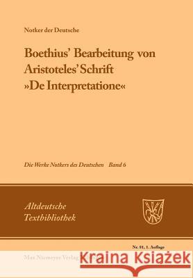 Boethius' Bearbeitung Von Aristoteles' Schrift »De Interpretatione« Notker Der Deutsche, James C King 9783484200906