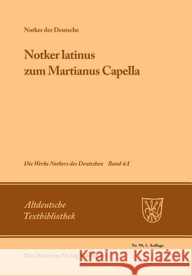 Notker latinus zum Martianus Capella : Hrsg. v. James C. King  9783484201989 Max Niemeyer Verlag