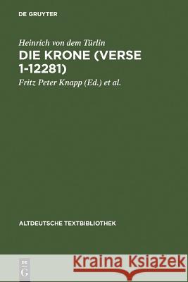 Die Krone (Verse 1-12281): Nach Der Handschrift 2779 Der Österreichischen Nationalbibliothek Knapp, Fritz Peter 9783484212121