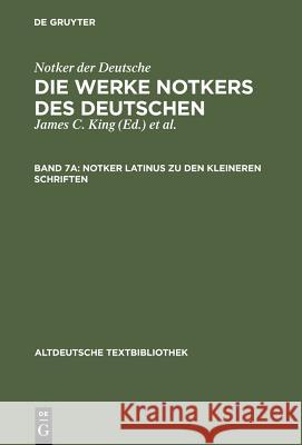 Notker Latinus Zu Den Kleineren Schriften King, James C. 9783484212176 Max Niemeyer Verlag