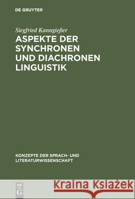 Aspekte der synchronen und diachronen Linguistik Siegfried Kanngießer 9783484220102 de Gruyter