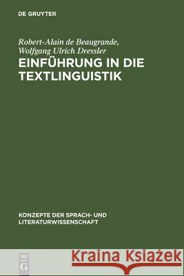 Einführung in Die Textlinguistik Robert-Alain De Beaugrande, Wolfgang Ulrich Dressler 9783484220287