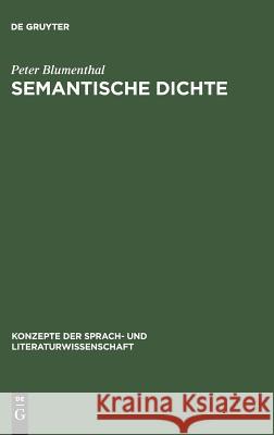 Semantische Dichte: Assoziativität in Poesie Und Werbesprache Blumenthal, Peter 9783484220300 Max Niemeyer Verlag