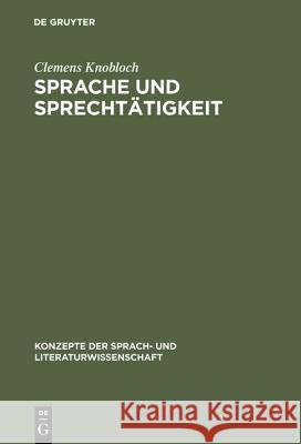 Sprache und Sprechtätigkeit Knobloch, Clemens 9783484220522 Max Niemeyer Verlag