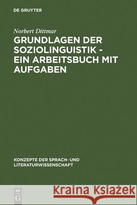 Grundlagen Der Soziolinguistik - Ein Arbeitsbuch Mit Aufgaben Dittmar, Norbert 9783484220577