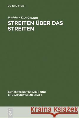 Streiten über das Streiten Dieckmann, Walther 9783484220652 Max Niemeyer Verlag