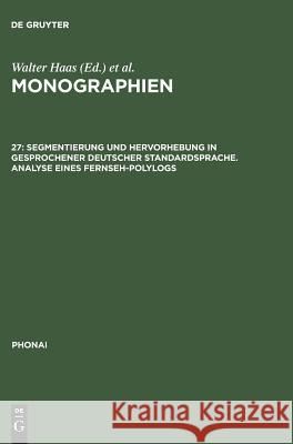 Monographien, 27, Segmentierung und Hervorhebung in gesprochener deutscher Standardsprache. Analyse eines Fernseh-Polylogs Royé, Hans-Walter 9783484231276