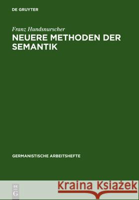Neuere Methoden der Semantik Hundsnurscher, Franz 9783484250109 Max Niemeyer Verlag